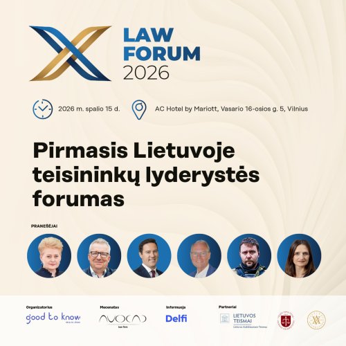 Pirmą kartą Lietuvoje vyks visų teisinių profesijų atstovus vienijanti tarptautinė konferencija „LAW FORUM 2026“ / Dalyvių registracija prasidėjo